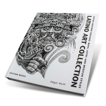 Latino Art Collection: Tatouages Inspiré des Styles Chicano, Maya, Aztec et Mexicain (Edition Reuss)